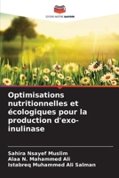 Optimisations nutritionnelles et écologiques pour la production d'exo-inulinase 6208824168 Book Cover