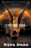 Cataclysm (Prophecy of the Cataclysm Book Three) 1724077074 Book Cover
