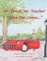 Mr. Pencil, Mr. Teacher "After One comes..." B08D4TYT3R Book Cover