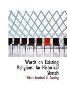 Words on Existing Religions: An Historical Sketch 1163233609 Book Cover