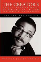 The Creator's Three Dimensional Strategic Plan and Purpose for Humanity: The 3rd Day Church. 1426927789 Book Cover