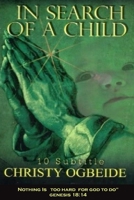 In Search of a Child : 10 Subtitle 1986991288 Book Cover