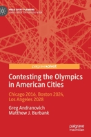 Contesting the Olympics in American Cities: Chicago 2016, Boston 2024, Los Angeles 2028 9811650934 Book Cover