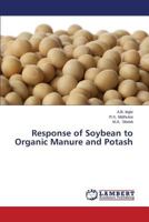 Response of Soybean to Organic Manure and Potash 3659530689 Book Cover