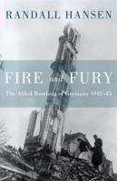 Fire and Fury: The Allied Bombing of Germany 1942--1945 045122759X Book Cover