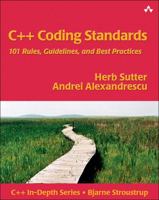 C++ Coding Standards: 101 Rules, Guidelines, and Best Practices (C++ In-Depth Series) 0321113586 Book Cover