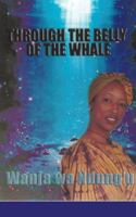 Through the Belly of the Whale 1490831061 Book Cover