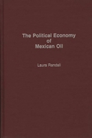 The Political Economy of Mexican Oil: 0275933725 Book Cover