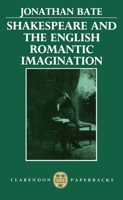 Shakespeare and the English Romantic Imagination 0198129947 Book Cover