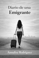 Diario de una Emigrante: Cuando partir fue el acto más valiente (Spanish Edition) B0GHQMP12H Book Cover