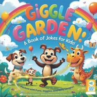 Giggle Garden: A Book of Jokes for Kids! B0F9PVYXSZ Book Cover