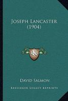 Joseph Lancaster 101755756X Book Cover