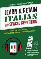 Learn & Retain Italian with Spaced Repetition: 700+ Anki Notes for Level I with Vocabulary, Grammar, & Audio Pronunciation 9730381259 Book Cover