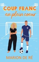 Coup franc en plein coeur (Pour l'Amour Des Comédies Romantiques) (French Edition) B0FQ88RHSG Book Cover