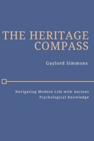 The Heritage Compass: Navigating Modern Life with Ancient Psychological Knowledge B0DS6HWFV3 Book Cover