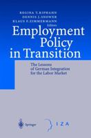 Employment Policy in Transition: The Lessons of German Integration for the Labor Market 3540411666 Book Cover