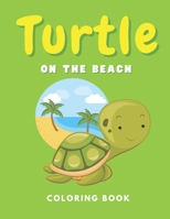 Turtle On The Beach Coloring Book: Ocean Animals for Kids B08F6YD1BR Book Cover