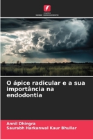 O ápice radicular e a sua importância na endodontia (Portuguese Edition) 6209906265 Book Cover