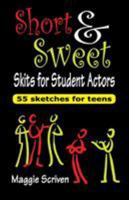 Short & Sweet Skits for Student Actors: 55 Sketches for Teens 1566081688 Book Cover