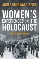 Women's Experiences in the Holocaust: In Their Own Words 1445689413 Book Cover