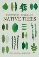 Field Guide to New Zealand's Native Trees 1877517828 Book Cover