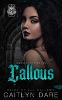 Callous: A dark high school bully romance (Heirs of All Hallows’) B0F8VDF1QQ Book Cover