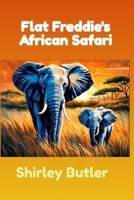 Flat Freddie's African Adventure 195970057X Book Cover
