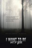I Want to Be with You 1491888059 Book Cover