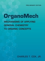 OrganoMech: Mechanisms of Applying General Chemistry to Organic Concepts B0CMK1JBQY Book Cover