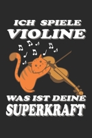 Ich spiele Violine was ist deine Superkraft: Kalenderbuch -A5 Format auf 112 Seiten für Musikfans (German Edition) 1656795078 Book Cover