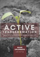 Active Transformation : Authentic Leadership in Business and Life 1631103881 Book Cover