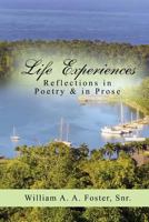 Life Experiences: Reflections in Poetry & in Prose 1718901216 Book Cover