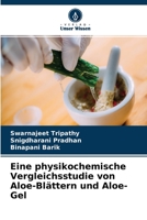 Eine physikochemische Vergleichsstudie von Aloe-Blättern und Aloe-Gel 6203389498 Book Cover
