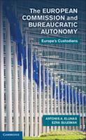 The European Commission and Bureaucratic Autonomy 1107689716 Book Cover