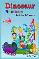 Dinosaur Numbers Toddler 1-3 years 1790827868 Book Cover