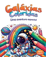 Galáxias Coloridas: Uma aventura no espaço B0CR7X2SFH Book Cover