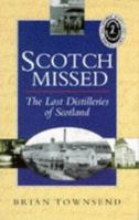 Scotch Missed: The Lost Distilleries of Scotland 1897784538 Book Cover