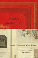 Poetic Modernism in the Culture of Mass Print 1421421348 Book Cover