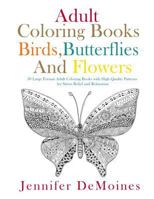 Adult Coloring Books: Birds, Butterflies and Flowers 1530017106 Book Cover