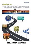 Memoir From The Road To Everywherre (Memoirs from the Road to Everywhere Vol I the Road to Rock N Roll) B0F92RB9HZ Book Cover