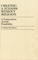 Creating a Judaism without Religion: A Postmodern Jewish Possibility (Studies in Judaism) 076182104X Book Cover