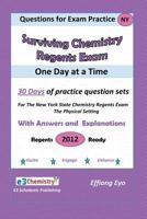 Questions for Exam Practice: Surviving Chemistry Regents Exam One Day at a Time 146104409X Book Cover