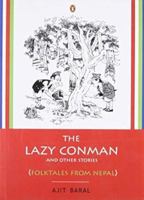 The Lazy Conman and Other Stories: Folktales from Nepal 0143103865 Book Cover