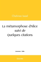 La métamorphose d’Alice suivi de Quelques citations (French Edition) 2414528230 Book Cover