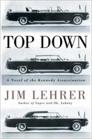 Top Down: A Novel of the Kennedy Assassination 1480590355 Book Cover