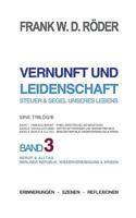 Vernunft und Leidenschaft - Steuer & Segel unseres Lebens: Eine Trilogie, Band 3: Beruf & Alltag, Anspannung & Entspannung,  Berliner Republik, Wiedervereinigung & Krisen 373225349X Book Cover