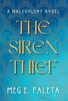 The Siren Thief : A Malevolent Novel 1967504016 Book Cover