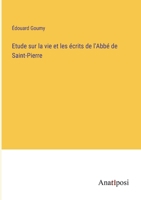 Etude sur la vie et les écrits de l'Abbé de Saint-Pierre 3382725622 Book Cover