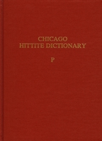 Hittite Dictionary of the Oriental Institute of the University of Chicago Volume P, Fascicles 1-3 1885923082 Book Cover