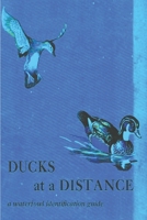 Ducks at a Distance A Waterfowl Identification Guide 1376060299 Book Cover